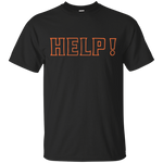 Help - T-Shirt