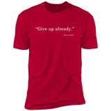 Give Up (Variant) - T-Shirt