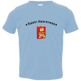 Raisin Awareness - Toddler T-Shirt