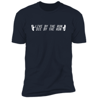 Live by the Run (Variant) - T-Shirt