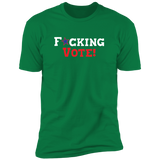 F*cking Vote (Variant) - T-Shirt