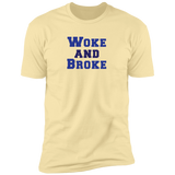 Woke and Broke - T-Shirt