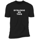 Dyslexic As This (Variant) - T-Shirt