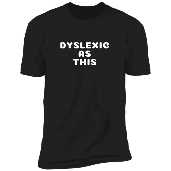 Dyslexic As This (Variant) - T-Shirt