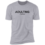 Adulting - T-Shirt