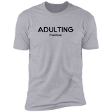 Adulting - T-Shirt