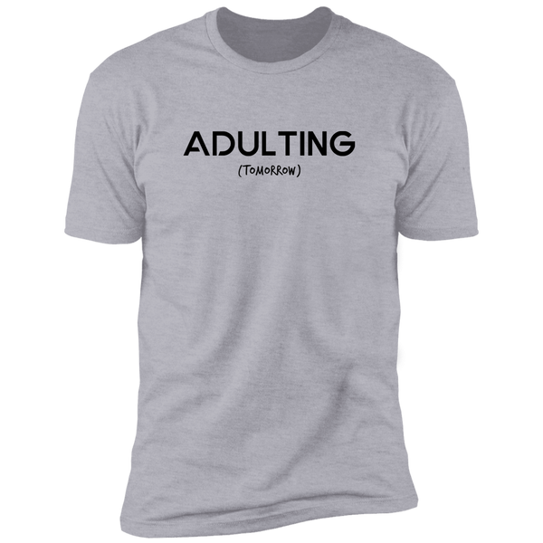 Adulting - T-Shirt