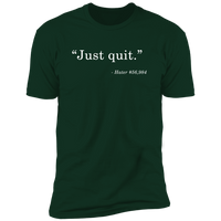 Just Quit (Variant) - T-Shirt