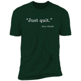 Just Quit (Variant) - T-Shirt