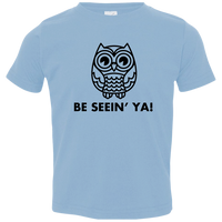 Owl See Ya - Toddler T-Shirt