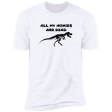 All My Homies - T-Shirt