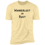 Wanderlust or Bust - T-Shirt