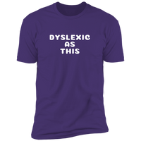 Dyslexic As This (Variant) - T-Shirt