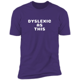 Dyslexic As This (Variant) - T-Shirt