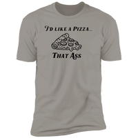 Pizza That Ass - T-Shirt
