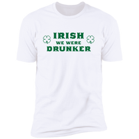 Irish We Were Drunker - T-Shirt