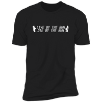 Live by the Run (Variant) - T-Shirt