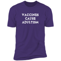 Vaccines Cause Adultism (Variant) - T-Shirt