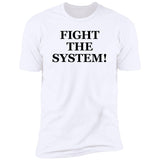 Fight The System - T-Shirt