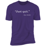 Just Quit (Variant) - T-Shirt