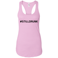 #STILLDRUNK - Ladies Racerback Tank