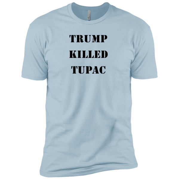 Trump Killed Tupac - T-Shirt