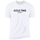 Adulting - T-Shirt