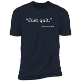 Just Quit (Variant) - T-Shirt