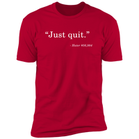 Just Quit (Variant) - T-Shirt