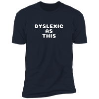 Dyslexic As This (Variant) - T-Shirt