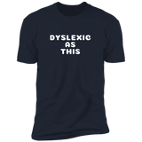 Dyslexic As This (Variant) - T-Shirt