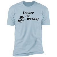Spread the Weird - T-Shirt