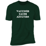 Vaccines Cause Adultism (Variant) - T-Shirt