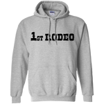 1st Rodeo - Pullover Hoodie