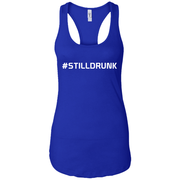 #STILLDRUNK (Variant) - Ladies Racerback Tank