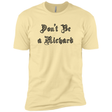 Don't be a Richard - T-Shirt