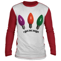 I Like Big Bulbs - Ugly Christmas Long Sleeve