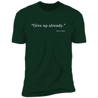 Give Up (Variant) - T-Shirt