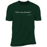 Give Up (Variant) - T-Shirt