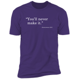 Never Make It - T-Shirt