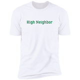 High Neighbor - T-Shirt