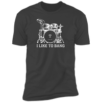 I Like To Bang  (Variant) - T-Shirt