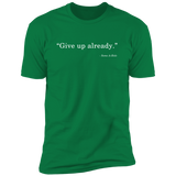 Give Up (Variant) - T-Shirt