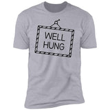 Well Hung - T-Shirt