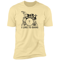 I Like To Bang - T-Shirt