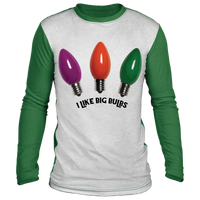 I Like Big Bulbs - Ugly Christmas Long Sleeve