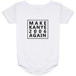 Make Kanye 2006 Again - Baby Onesie 24 Month