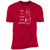 Do It For the Gram (Variant) - T-Shirt