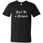 Don't be a Richard (Variant) - Mens V-Neck T-Shirt