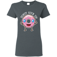 Donut Give Up (Variant) - Ladies T-Shirt